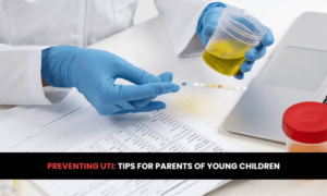 Preventing UTI: Tips for Parents of Young Children